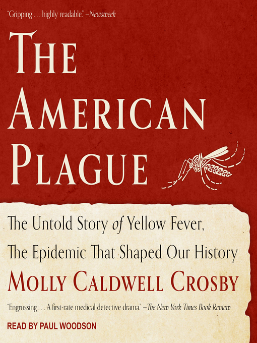 Title details for The American Plague by Molly Caldwell Crosby - Available